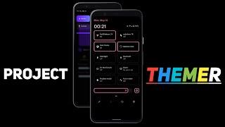 Project Themer - Best Android Themer so far ? Android 12/12L Support !