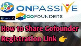 Onpassive | How to Share Gofounder registration Link || skgb | 2021