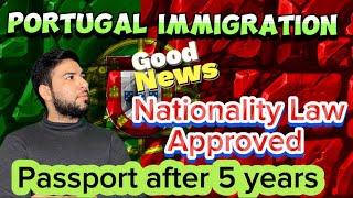 Portugal NewNationality Law Approved | Get Portuguese Passport after 5 years