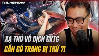 (Talkshow) Xạ thủ vô địch CKTG cần có trang bị thứ 7! | T1 sẽ xuống nhánh 0 - 2?