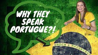 WHY DO BRAZILIANS SPEAK PORTUGUESE?! (AND NOT SPANISH, AND NOT BRAZILIAN)