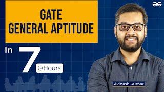 General Aptitude for GATE Exam in 7 Hours!  | GATE2024 | GeeksforGeeks