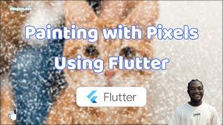 Painting with Pixels using Flutter | Flutter Tutorial