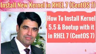 Install New Kernel In RHEL 7 (CentOS 7) | How To Update Kernel To 5.5 in RHEL 7 (CentOS 7)