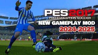 PES 2017 NEW GAMEPLAY MOD 2024-2025