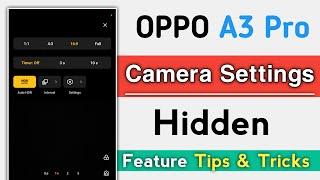 OPPO A3 Pro Camera Features ! OPPO A3 Pro Camera Hidden Features Tips & Tricks