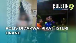 Polis Siasat Anggota Didakwa Ganggu Isteri Orang