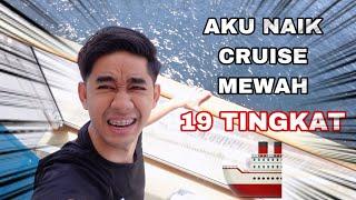 AKU NAIK CRUISE 19 TINGKAT ️ ROOM TOUR KAPAL MEWAH 