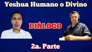 Yeshua humano o Divino