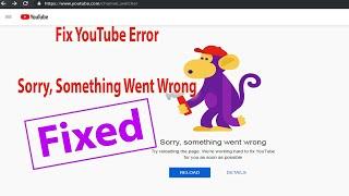 Fix YouTube Error: Sorry, Something Went Wrong
