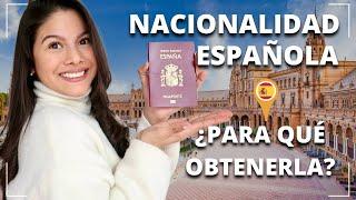 ¿Vale la pena la NACIONALIDAD ESPAÑOLA?  ​ | 8 beneficios de obtenerla en 2025