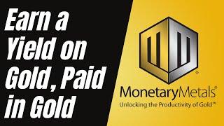 Earn a Yield on Gold, Paid in Gold with Monetary Metals