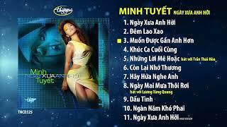 Minh Tuyết - CD Ngày Xưa Anh Hỡi | TNCD325