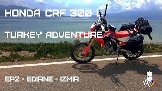 ep2 Turkey motorcycle adventure | Honda CRF 300 | Edirne Çanakkale Izmir