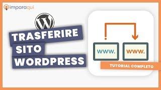 Come trasferire un sito WordPress • Tutorial italiano