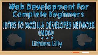 Web Development for Complete Beginners: Introduction to Mozilla Developer Network (MDN)