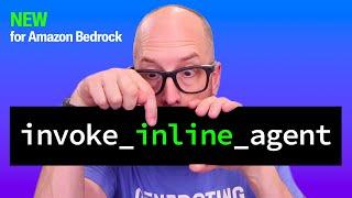 NEW - Amazon Bedrock's INLINE agent API