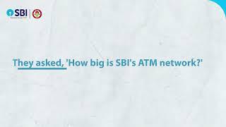 They asked, 'How big is SBI's ATM network?'