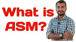 What is ASM ?