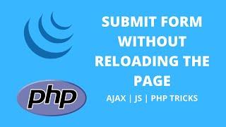 SUBMIT HTML FORM WITHOUT RELOADING THE PAGE | AJAX | JQUERY | JS | PHP