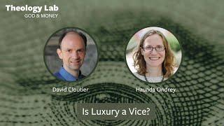 Theology Lab: Faith, Wealth, and Luxury: What is Enough? (featuring David Cloutier and Hauna Ondrey)