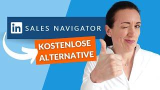 Linkedin Sales Navigator-KOSTENLOSE Alternative