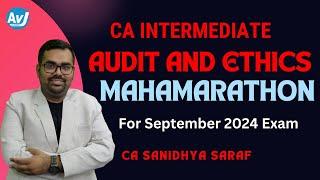 CA INTER Audit Mahamarathon | CA SANIDHYA SARAF | SEPT 24 Exam