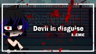 Devil in disguise|| Meme|| Acuario(h)||•PINK MOON•