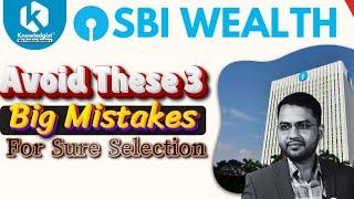 SBI Wealth Interview 2024 ! Avoid These 3 Mistakes For Sure Selection