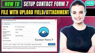 How to Setup Contact Form 7 File with Upload Field/Attachment 2024 | Step By Step