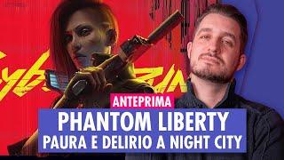 CYBERPUNK 2077: PHANTOM LIBERTY | Paura e delirio a NIGHT CITY | ANTEPRIMA