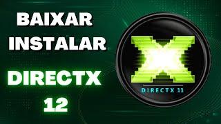 SAIBA BAIXAR E INSTALAR O DIRECTX 12 2023 (TODAS AS VERSÕES ANTERIORES)