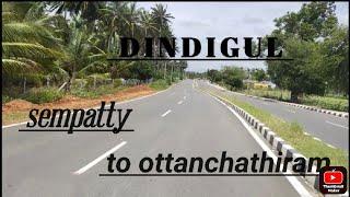 dindigul sempatty to ottanchathiram in new high way road... in beautiful views 