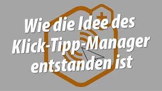 Wie der Klick-Tipp Manager entstanden ist