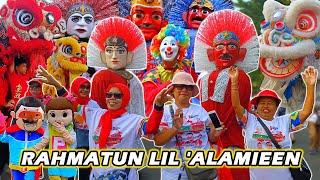 LIRIK RAHMATUN LIL'ALAMEEN - MAHER ZAIN SHOLAWATAN BADUT ONDEL ONDEL BARONGSAI LAGU RAHMATAN LIL