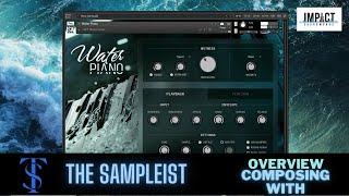 The Sampleist - Water Piano by Impact Soundworks - Overview - Composing With