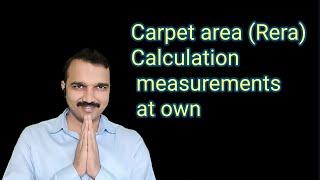 Carpet area (Rera) Calculation, measurements at own