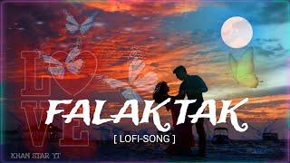 ||  Falak Tak Chal || ( Lofi Song ) .. Bollywood Songs 2024 || New Hindi Songs || #songs #bollywood