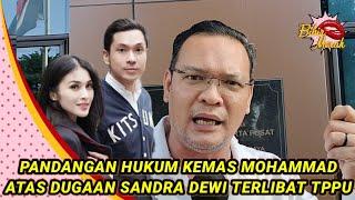  PANDANGAN HUKUM KEMAS MOHAMMAD ATAS DUGAAN SANDRA DEWI TERLIBAT TPPU HARTA HARVEY MOEIS