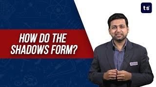 How do the shadows form? | Physics | Difference between shadow and image | Formation of shadow