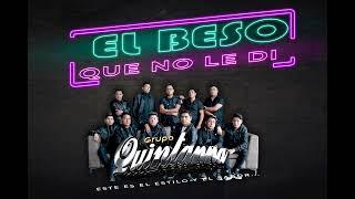 Grupo Quintanna - El Beso Que No Le Di (Estreno 2022)