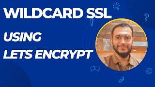 How to Issue Wildcard SSL using Let's Encrypt