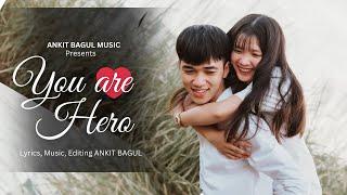 You’re My Hero - Ankit Bagul (Official Music Song)