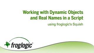 Work with Dynamic Objects using Object Real Names with Squish GUI Tester
