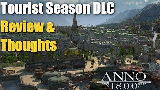 Anno 1800 Tourist Season DLC Review & Thoughts!