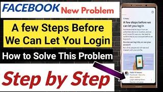 Facebook Log In Problem | Security Steps Needed | A few Steps Before We Can Let You Login