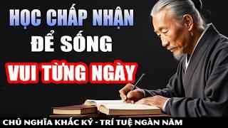 Thế Sự Vô Thường - Học Chấp Nhận Để Sống Vui Từng Ngày - Tìm Bình Yên Giữa Sóng Gió Cuộc Đời.