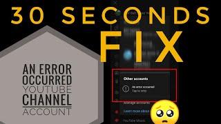 How to fix An Error Occurred Youtube Channel Account
