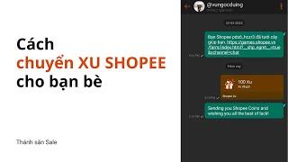 Cách chuyển xu Shopee cho bạn bè không phải ai cũng biết! Tại sao bạn không thể chuyển được xu?