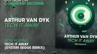 Arthur van Dyk - Tech It Away (System Segue Remix)